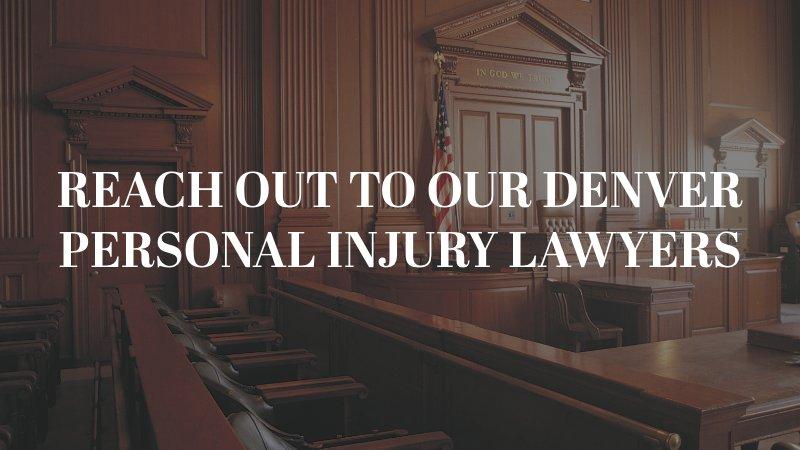 reach out to our denver personal injury lawyers