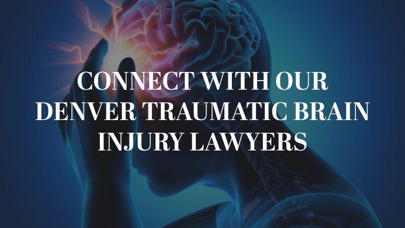 connect with our denver traumatic brain injury lawyers