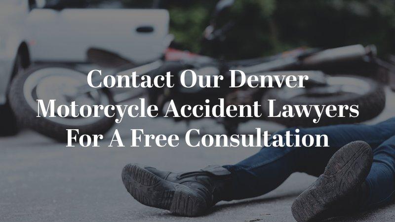 Contact Our Denver Motorcycle Accident lawyers For a Free Consultation