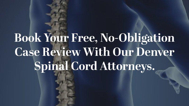 Book your free, no-obligation case review with our Denver spinal cord attorneys.