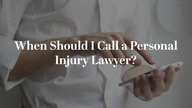 When Should I Call a Personal Injury Lawyer