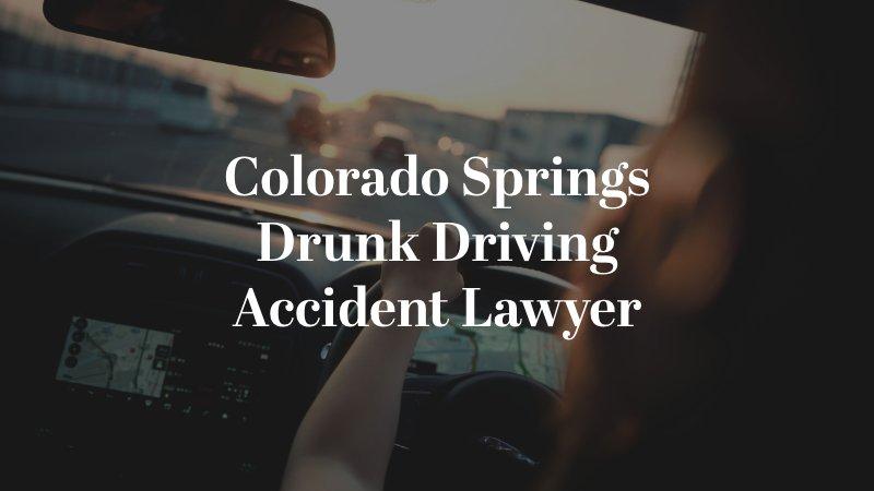 Colorado Springs Drunk Driving Accident Lawyer