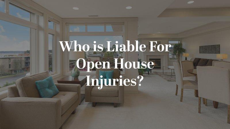 Who is Liable For Open House Injuries