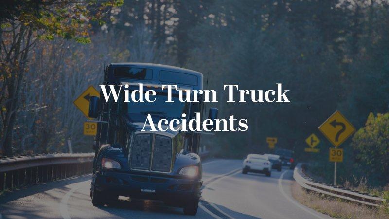 Wide Turn Truck Accidents