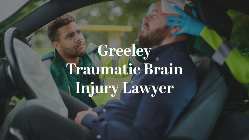 Greeley Traumatic Brain Injury Lawyer
