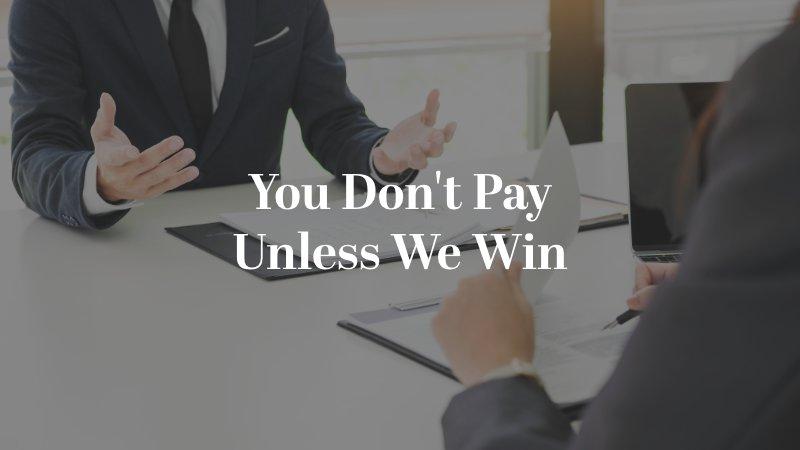 You Don't Pay Unless We Win