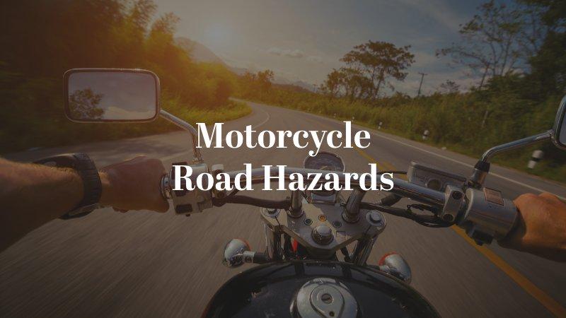 Motorcycle Road Hazards