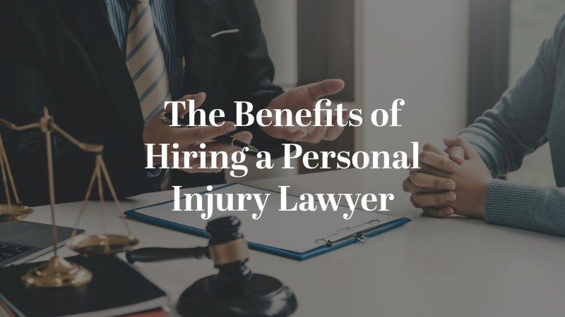The Benefits of Hiring a Personal Injury Lawyer