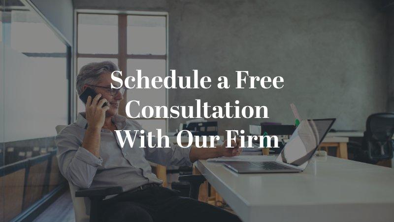 Schedule a Free Consultation With Our Firm